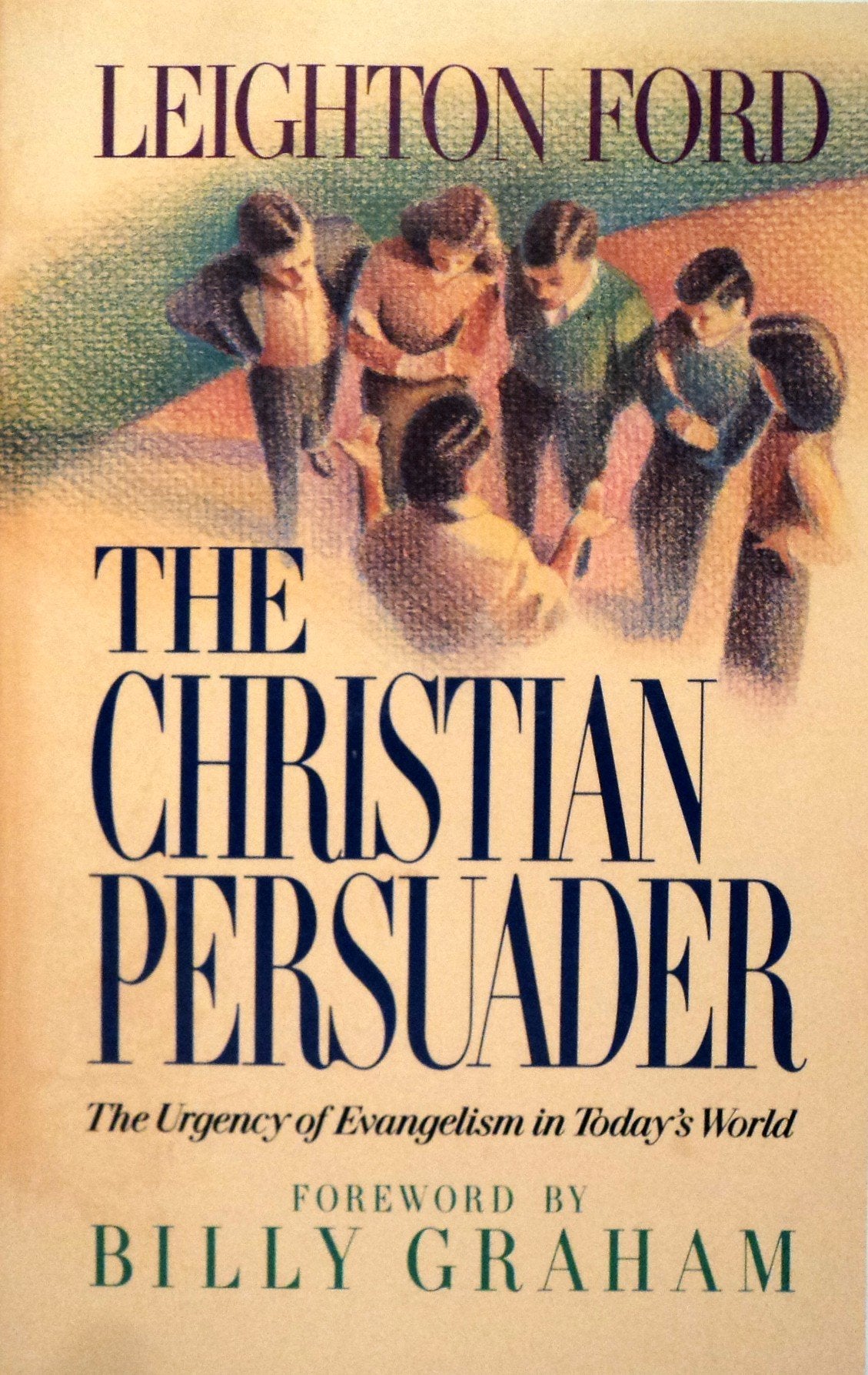 The Christian Persuader: The Urgency of Evangelism in Today's Wor ld Books