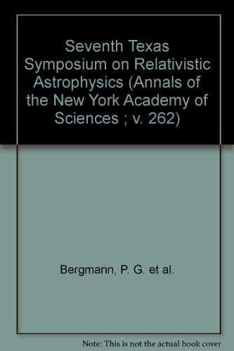 Seventh Texas Symposium on Relativistic Astrophysics (Annals of the New York Academy of Sciences ; v. 262) book
