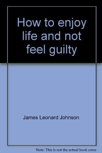 Product Image: How to enjoy life and not feel guilty
