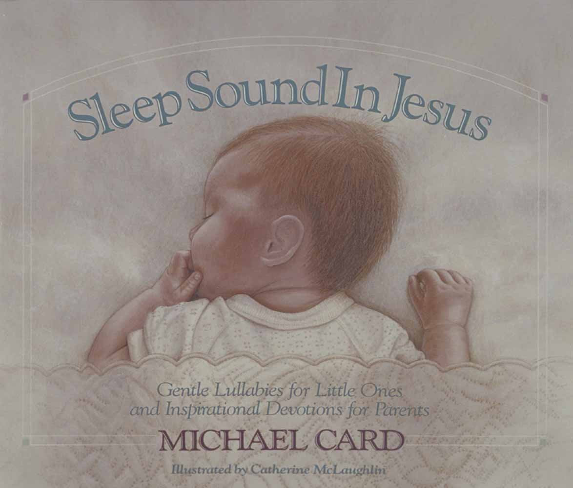 Sleep Sound in Jesus: Gentle Lullabies for Little Ones Books
