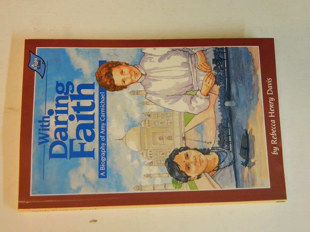 With Daring Faith: A Biography of Amy Carmichael Politics & Society