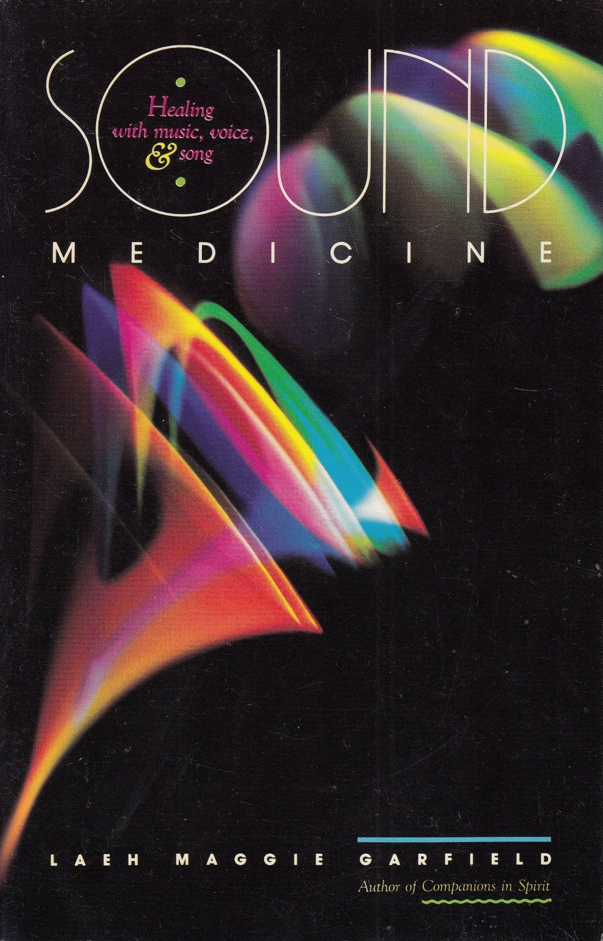 Sound Medicine: Healing With Music, Voice, and Song: Healing with Voice, Music and Song Health, Nutrition & Fitness