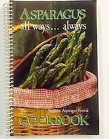 Asparagus: All Ways . . . Always Cooking & Enjoying