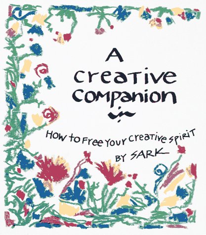 A Creative Companion: How to Free Your Creative Spirit Leisure, Home & Garden
