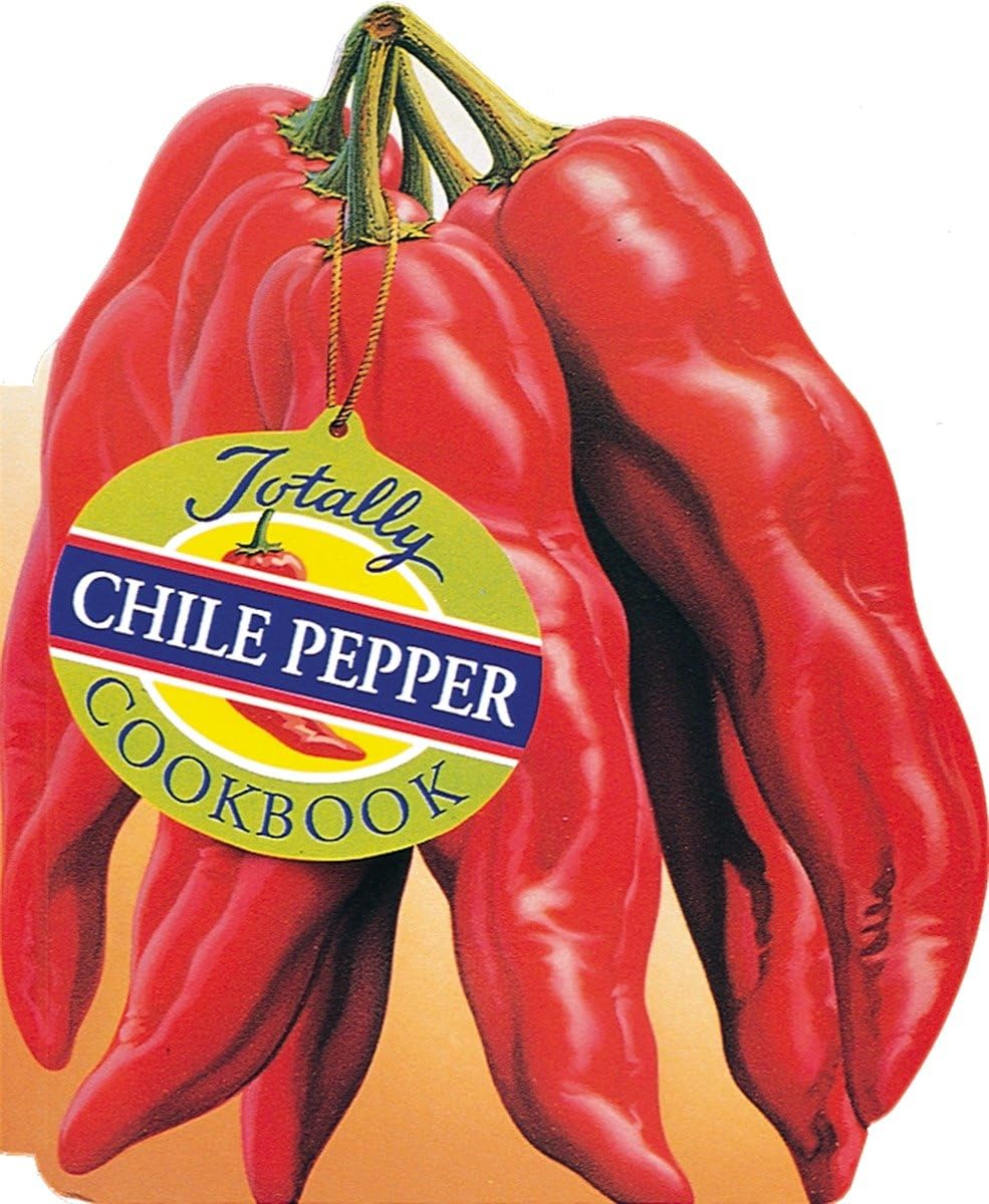 Totally Chile Pepper Cookbook (Totally Cookbooks Series) Leisure, Home & Garden