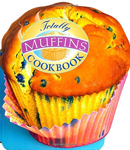 Totally Muffins Cookbook (Totally Cookbooks) Leisure, Home & Garden