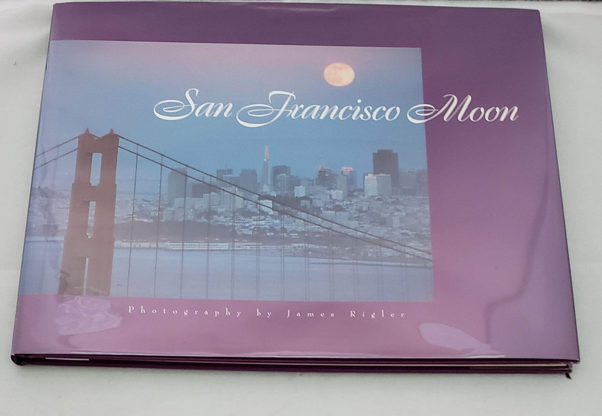San Francisco Moon: A Collection of Photography Politics & History