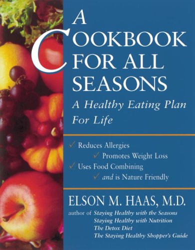 A Cookbook for All Seasons: A Healthy Eating Plan for Life book