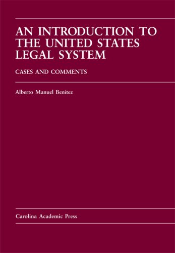 An Introduction To The U.S. Legal System: Cases And Comments Law