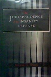 The Jurisprudence of the Insanity Defense Law