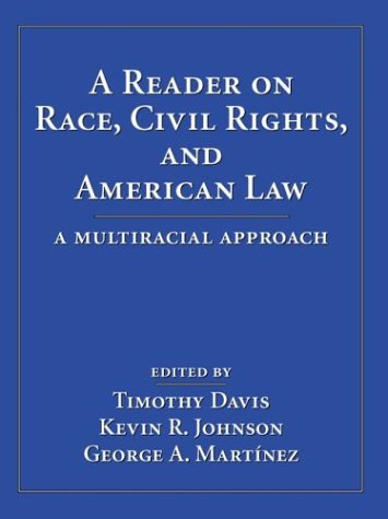 A Reader on Race, Civil Rights, and American Law: A Multiracial Approach Law