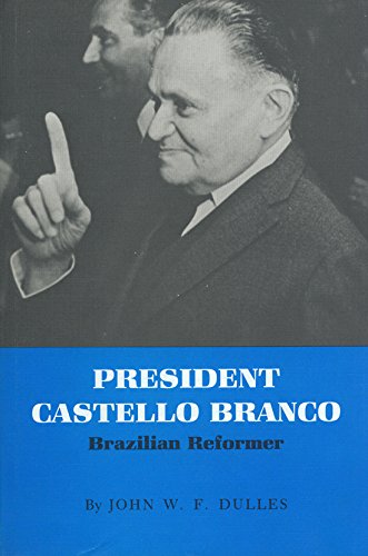 President Castello Branco, Brazilian Reformer Memories