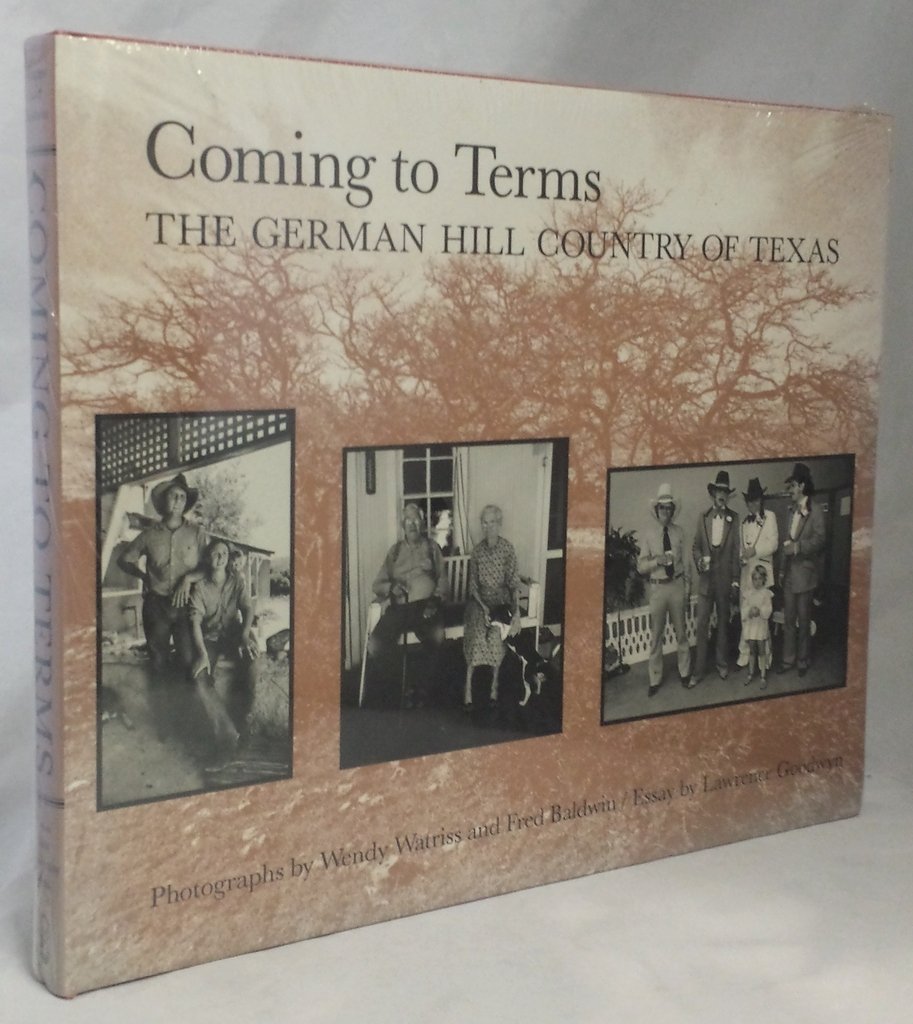 Coming to Terms: The German Hill Country of Texas (CHARLES AND ELIZABETH PROTHRO TEXAS PHOTOGRAPHY SERIES) Architecture
