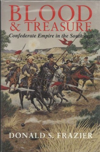 Blood & Treasure: Confederate Empire in the Southwest book