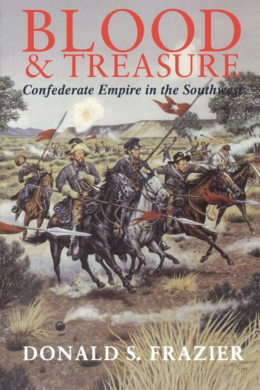 Blood and Treasure: Confederate Empire in the Southwest (Texas A&m University Military History Series, 41, Band 41) Politics & History
