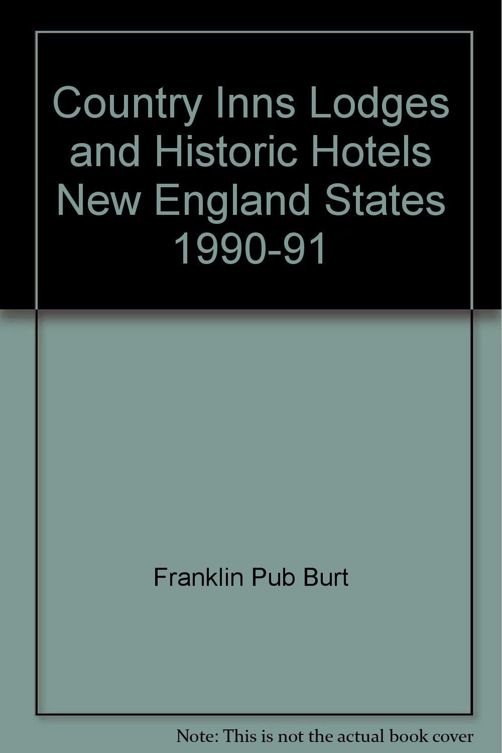 Country Inns Lodges and Historic Hotels New England States 1990-91 book