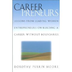 Careerpreneurs: Lessons from Leading Women Entrepreneurs on Building a Career Without Boundaries Books