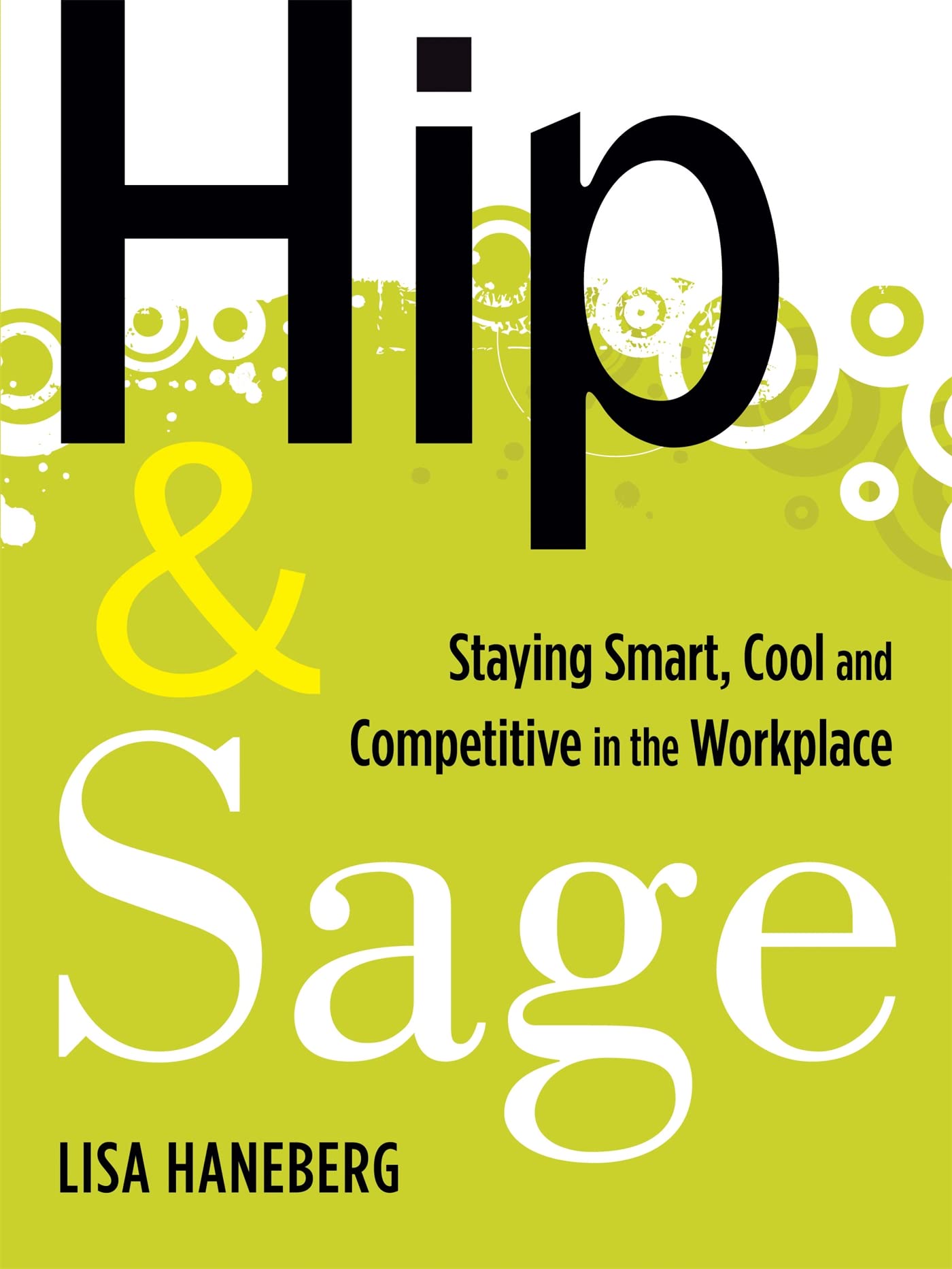 Hip and Sage: Staying Smart, Cool and Competitive in the Workplace Social Sciences