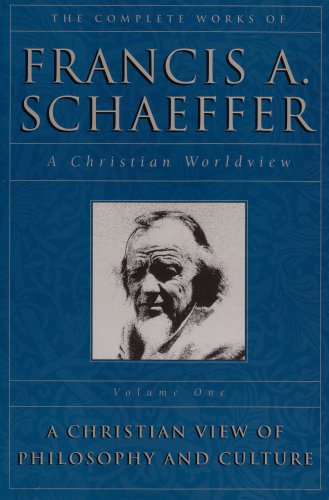 A Christian View of Philosophy and Culture (The Complete Works of Francis A. Schaeffer, Vol. 1) Books