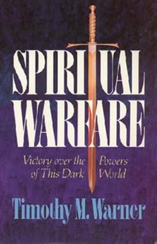 Spiritual Warfare: Victory Over the Powers of This Dark World book