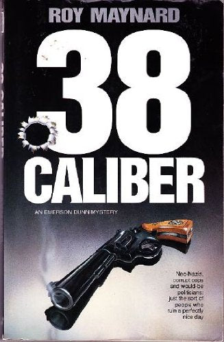 38 Caliber: An Emerson Dunn Mystery (Emerson Dunn Mystery S.) Contemporary literature