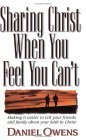 Sharing Christ When You Feel You Can't: Making It Easier to Tell Your Friends and Family About Your Faith in Christ Religion & Esotericism