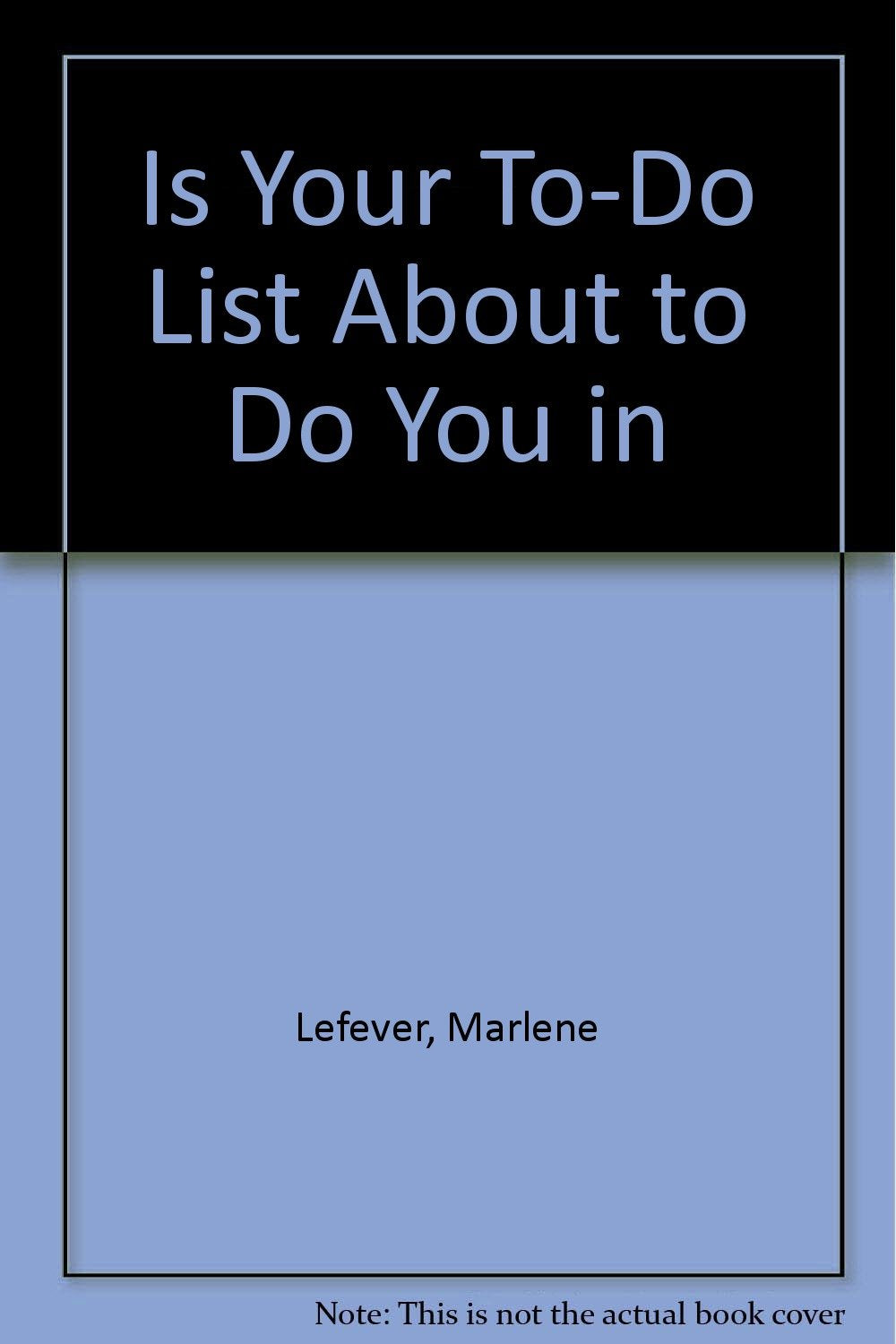 Is Your To-Do List About to Do You in Books