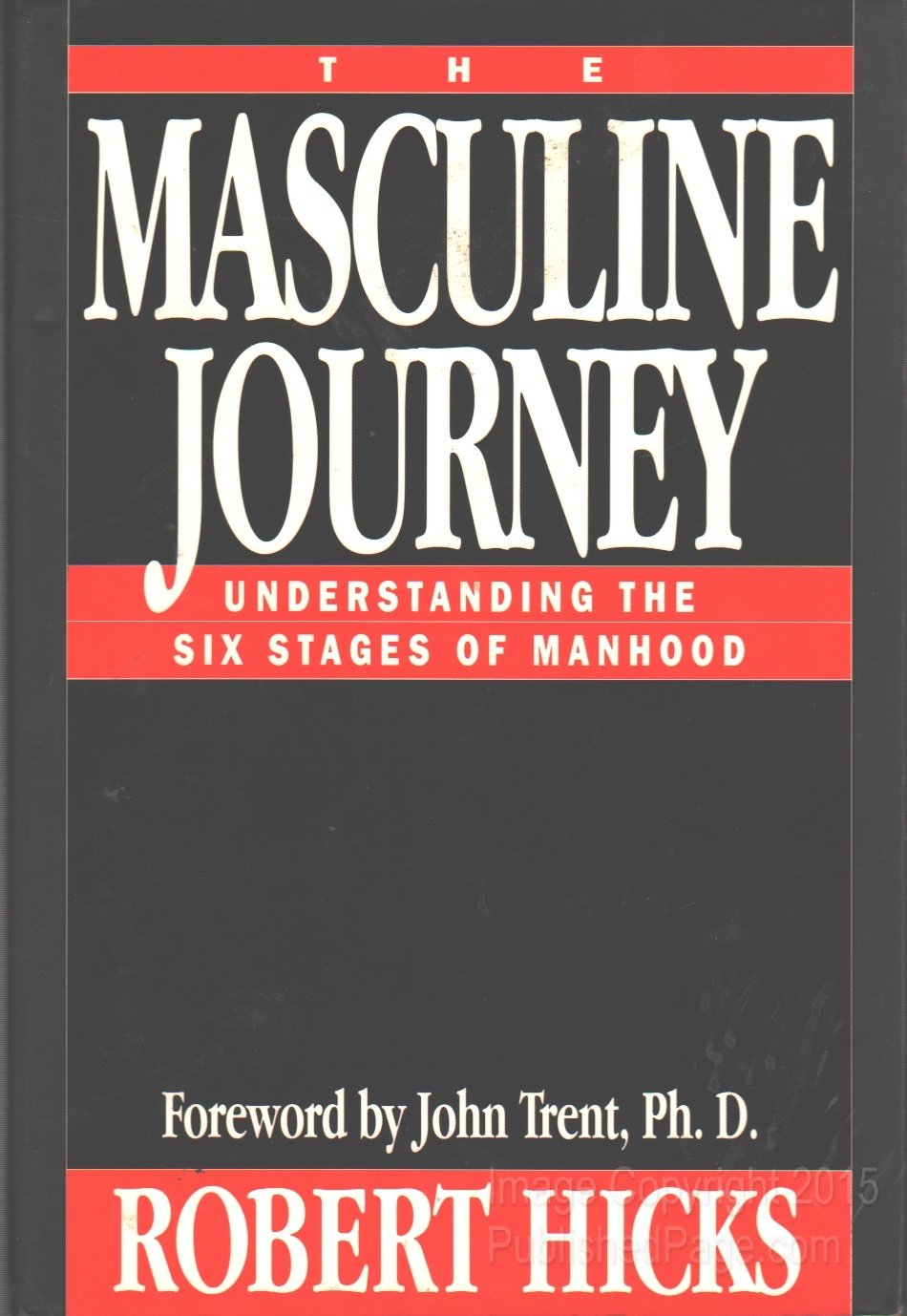 The Masculine Journey: Understanding the Six Stages of Manhood (A Promise Keepers Study Guide) Books