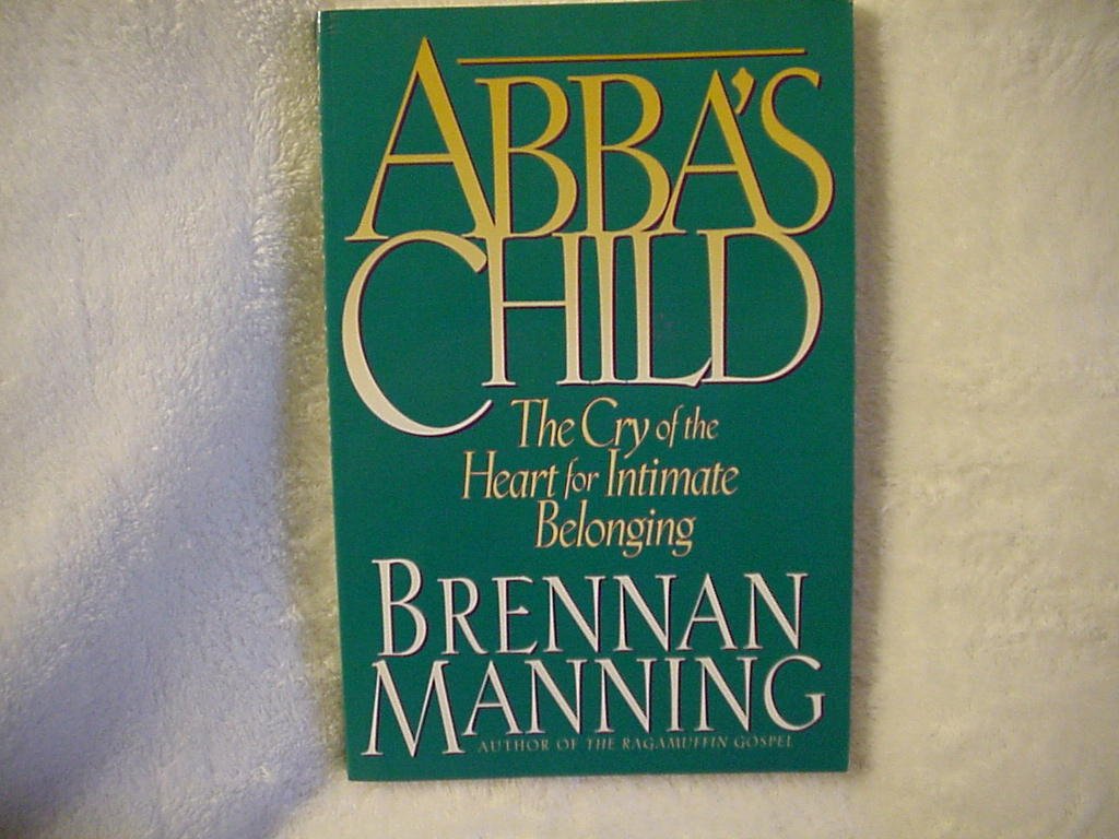 Abba's Child: The Cry of the Heart for Intimate Belonging Religion & Esotericism