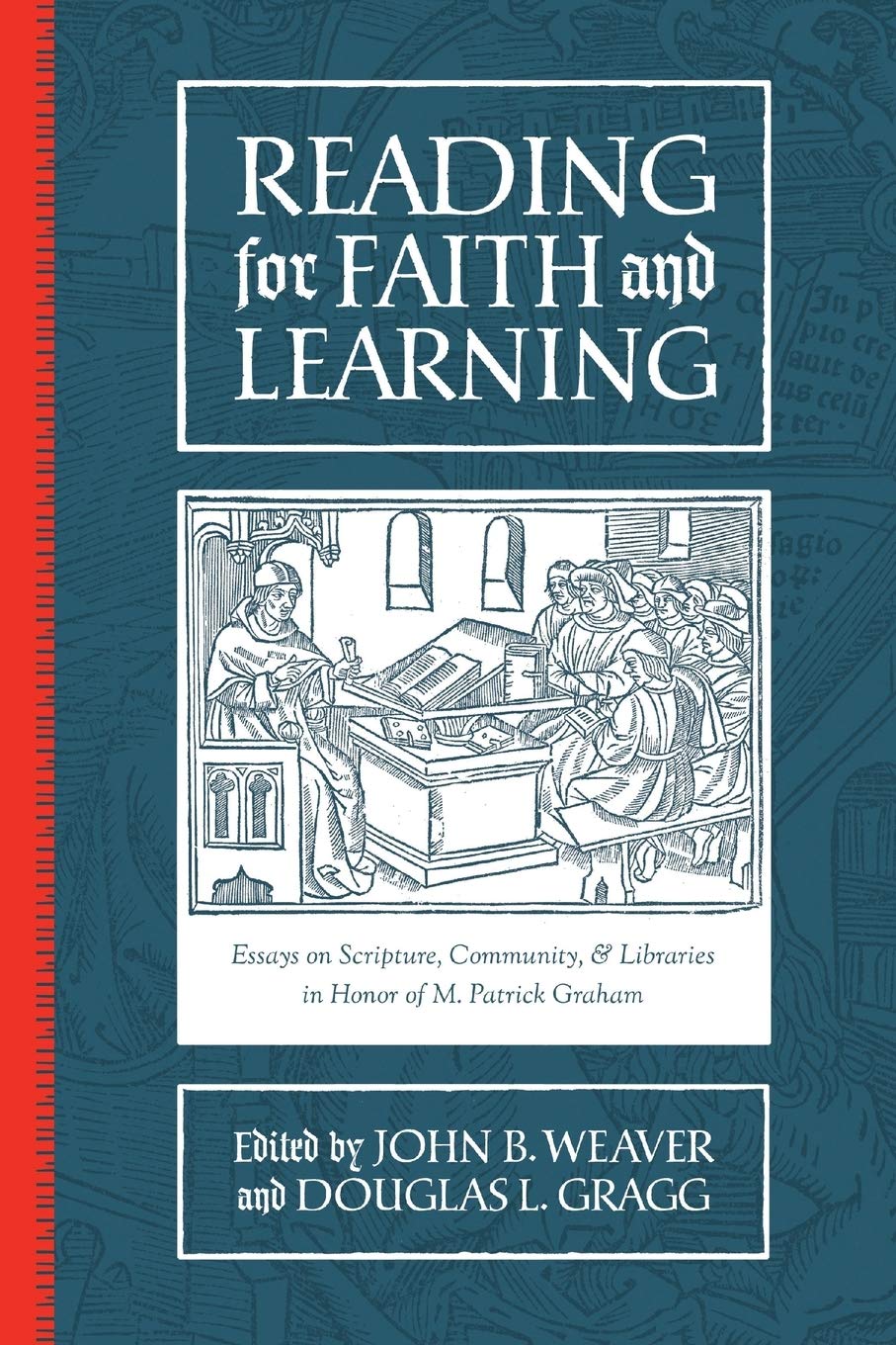 Reading for Faith and Learning: Essays on Scripture, Community, & Libraries in Honor of M. Patrick Graham Social Sciences