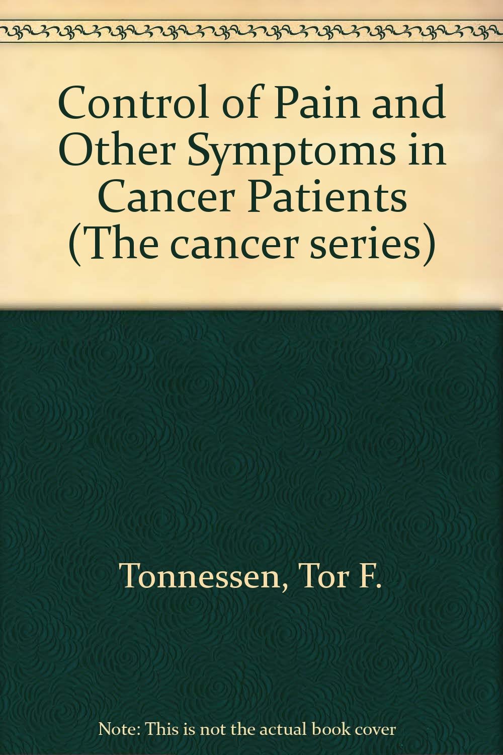 Control of Pain and Other Symptoms in Cancer Patients (CANCER SERIES) Medicine