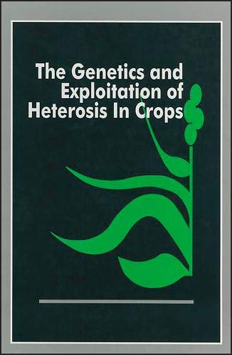 Genetics and Exploitation of Heterosis in Crops: International Symposium on the Genetics and Exploitation of Heterosis in Crops (1997 : Mexico City, Mexico) Geology & Geography
