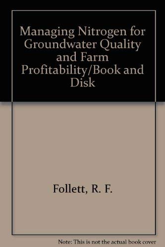 Managing Nitrogen for Groundwater Quality and Farm Profitability/Book and Disk Books