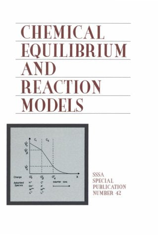 Chemical Equilibrium and Reaction Models: Proceedings (S S S A SPECIAL PUBLICATION) Business & Technology