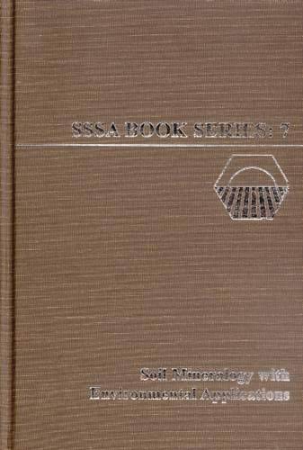 Soil Mineralogy With Environmental Applications (Soil Science Society of America Book Series, Band 7) Geology & Geography
