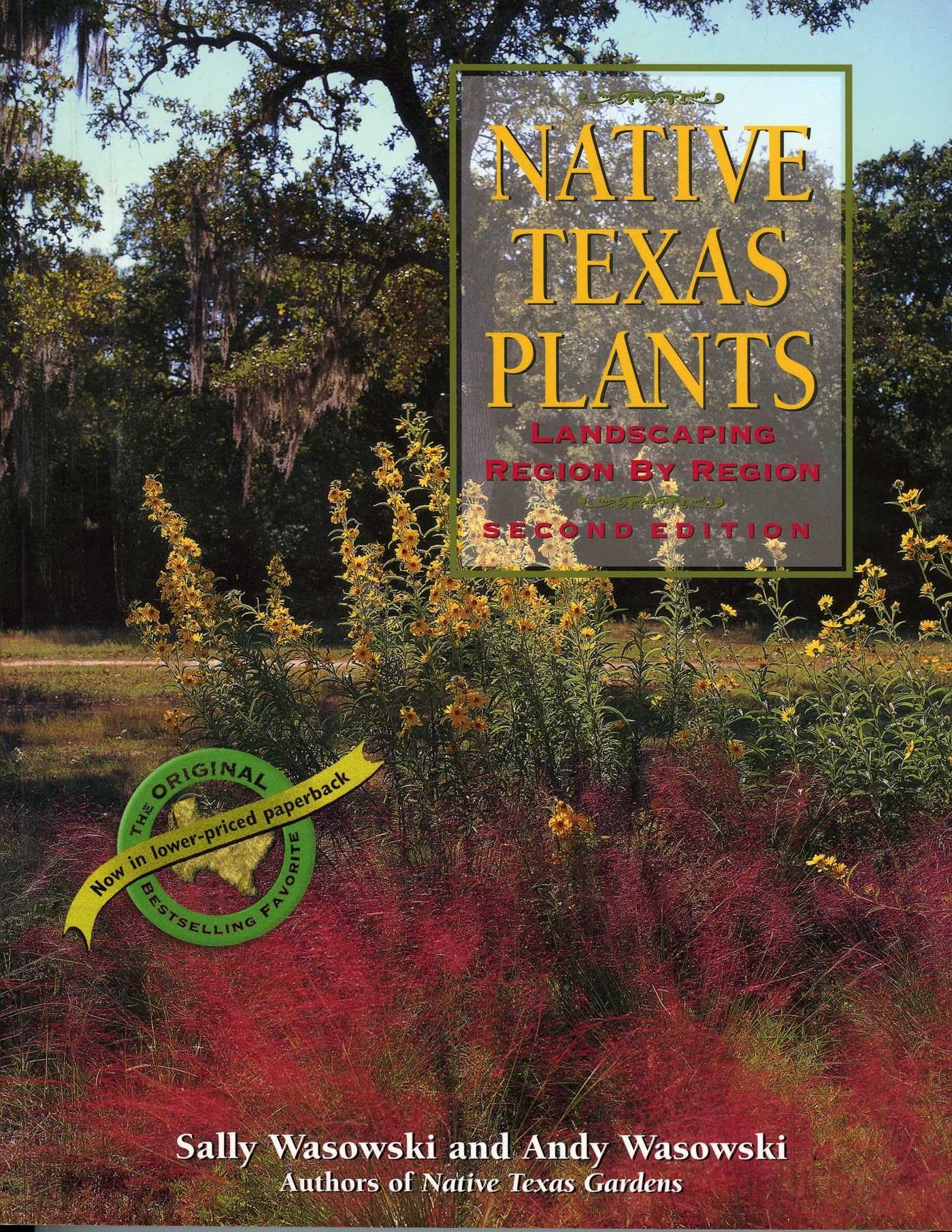 Native Texas Plants: Landscaping Region by Region Garden & Plants