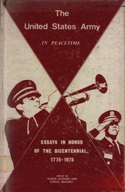 United States Army in Peacetime Essays in Honor of the Bicentennial Social Sciences