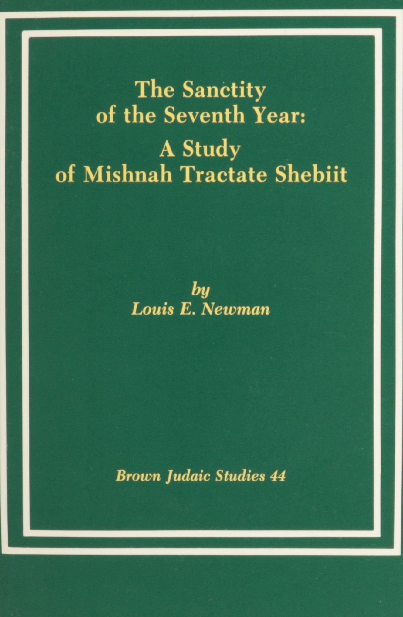 Sanctity of the Seventh Year: A Study of Mishnah Tractate Shebiit book