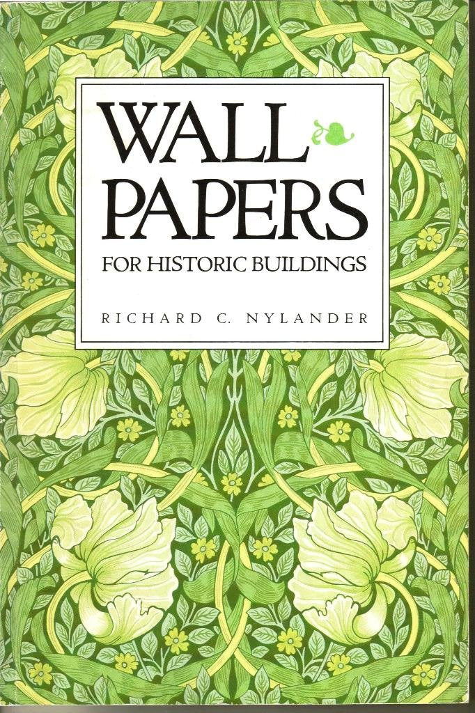Wallpapers for Historic Buildings: A Guide to Selecting Reproduction Wallpapers book