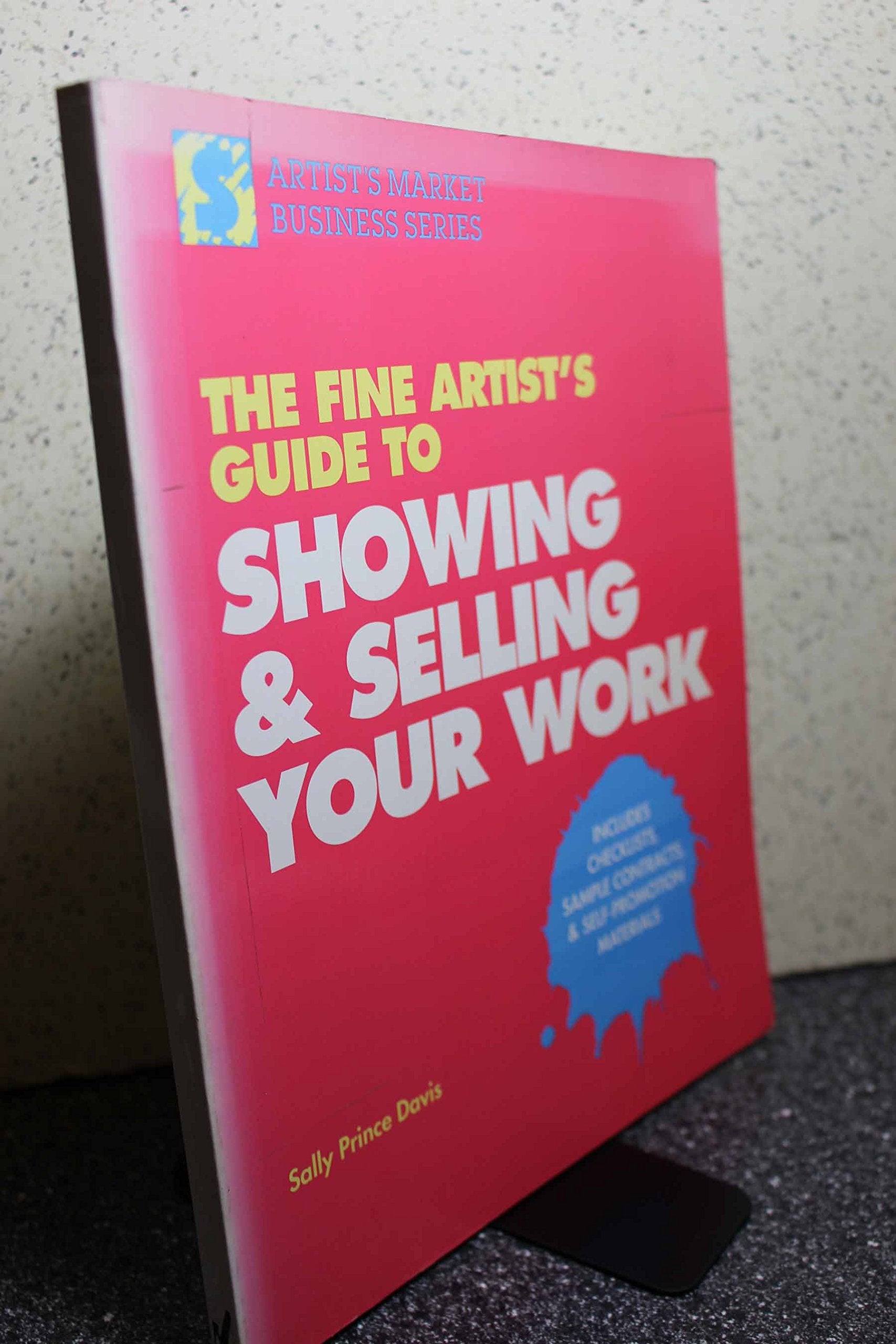 The Fine Artist's Guide to Showing and Selling Your Work (Artist's Market Business Series) Film, Art & Culture