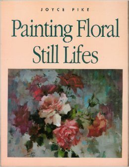 Painting Floral Still Lifes book