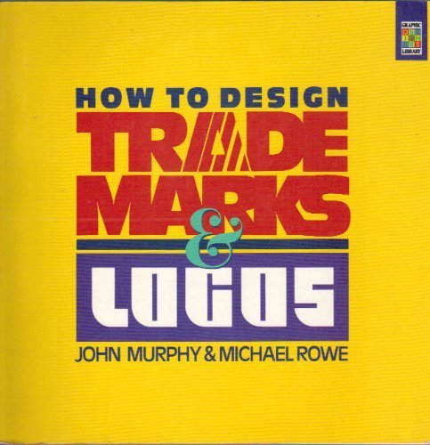 How To Design Trademarks & Logos (Graphic Designers Library) book