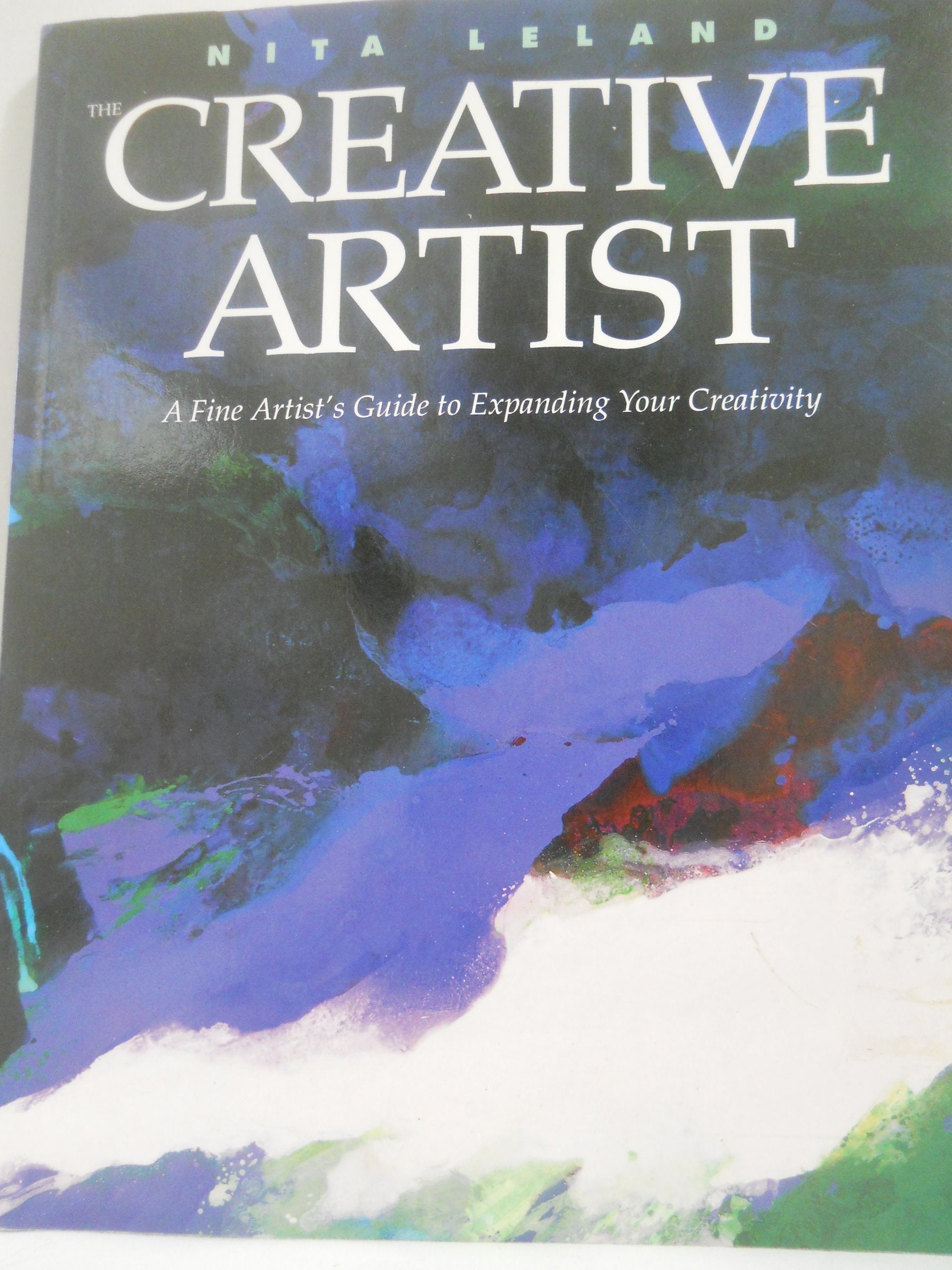 The Creative Artist: A Fine Artist's Guide to Expanding Your Creativity and Achieving Your Artistic Potential Film, Art & Culture