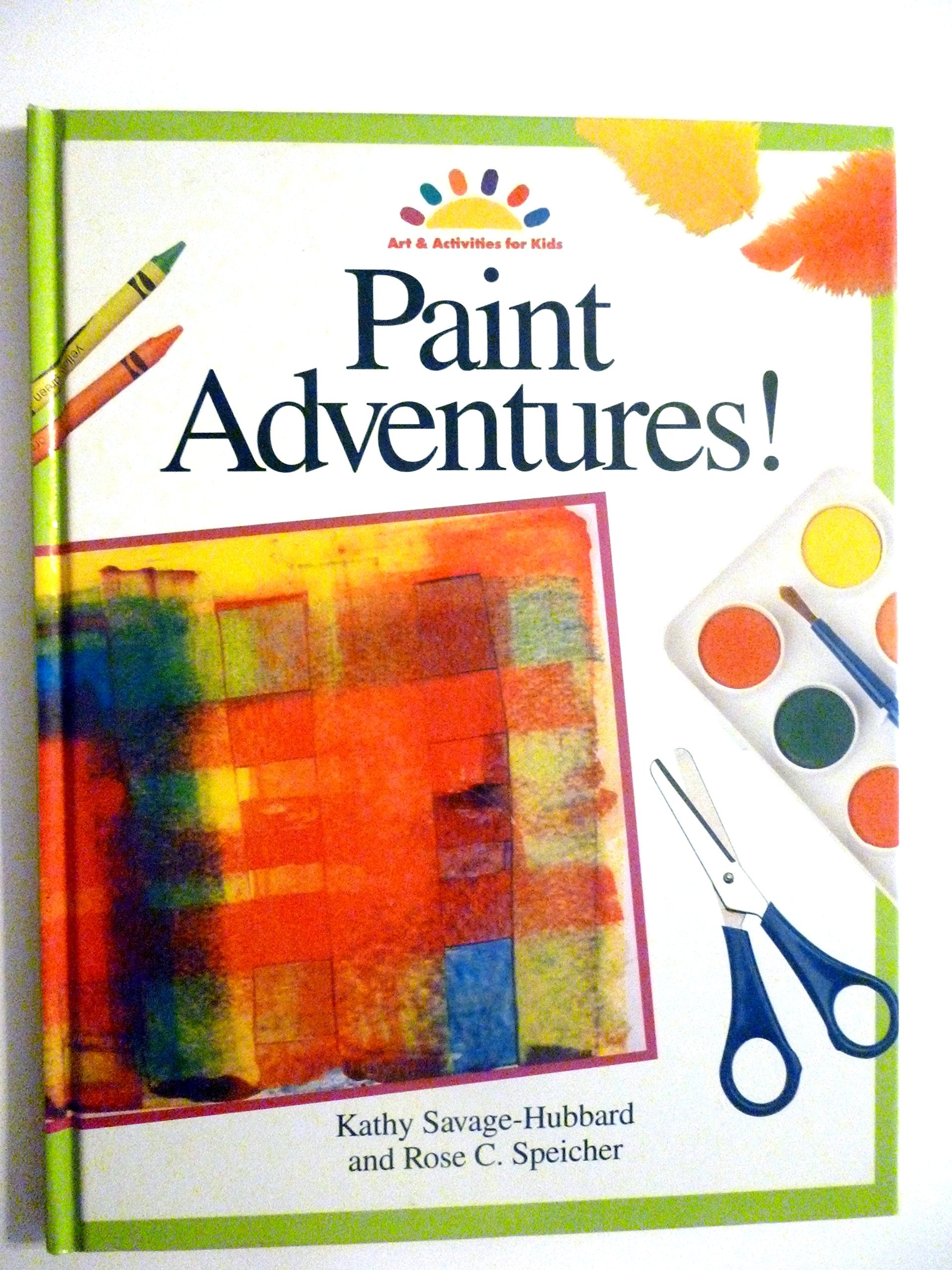 Paint Adventures! (ART AND ACTIVITIES FOR KIDS) Non-fiction