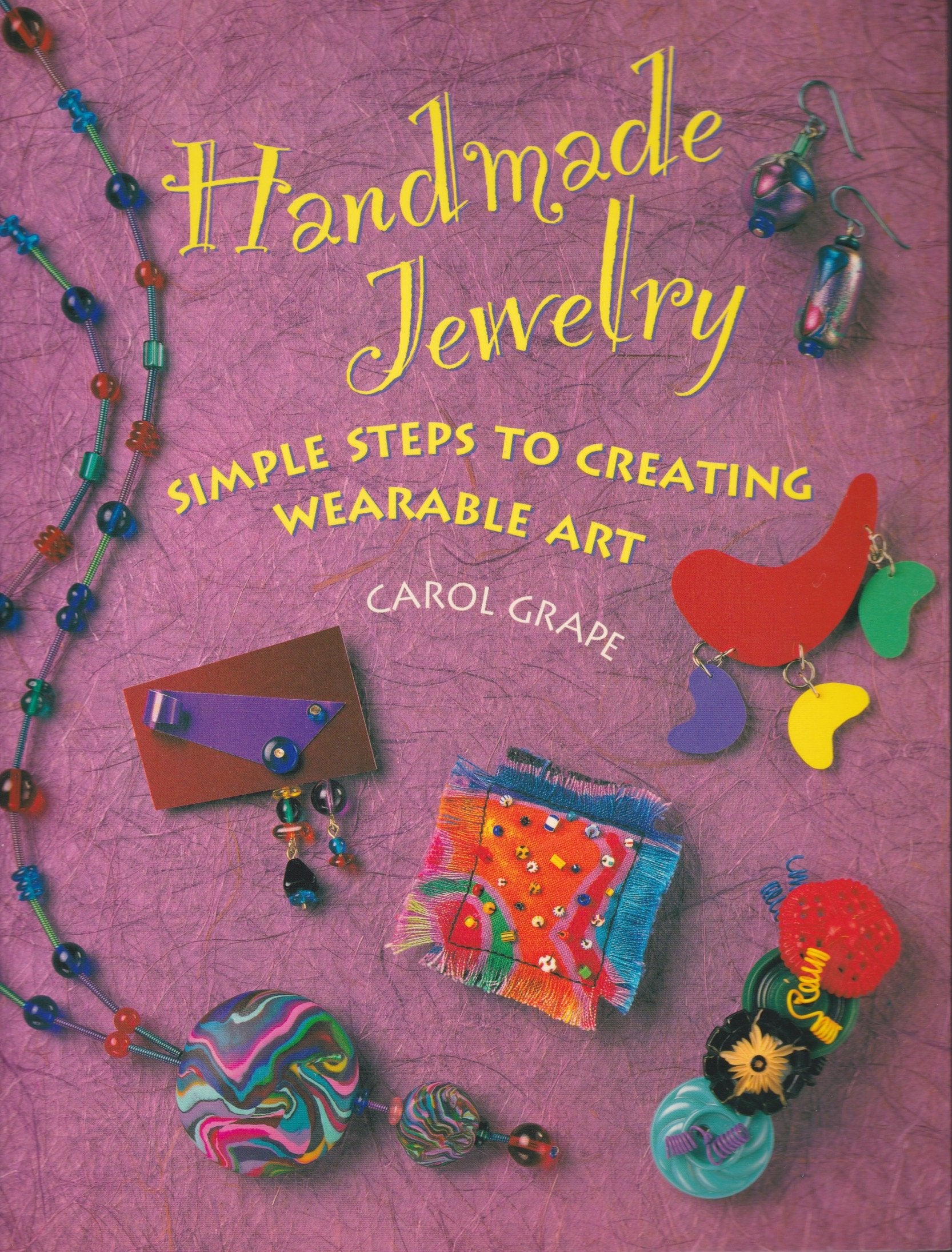Handmade Jewelry: Simple Steps to Creating Wearable Art book