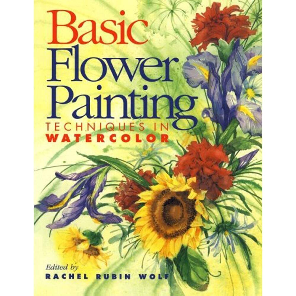 Basic Flower Painting Techniques in Watercolor (Basic Techniques Series) Film, Art & Culture