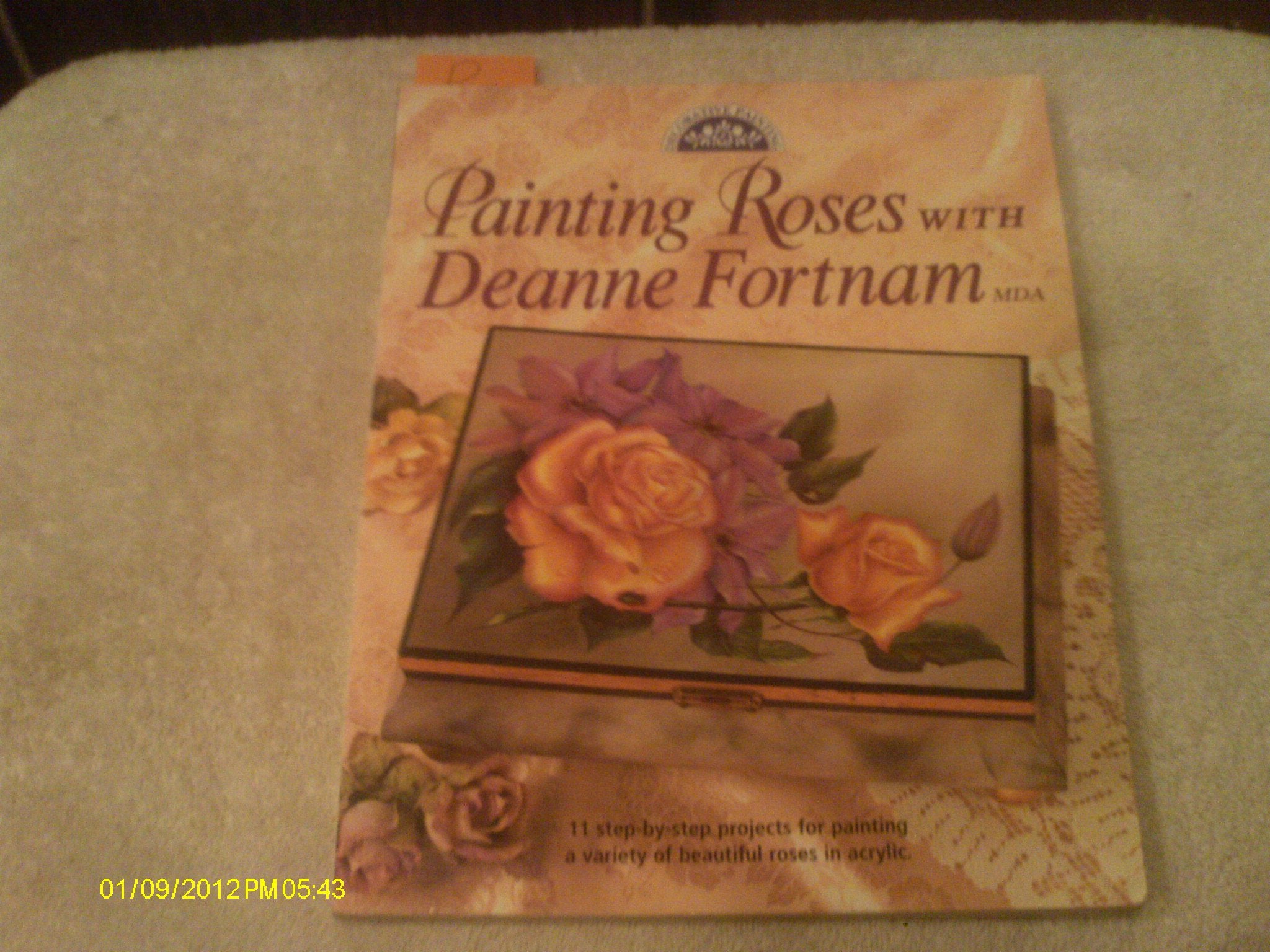 Painting Roses With Deanne Fortnam, Mda book