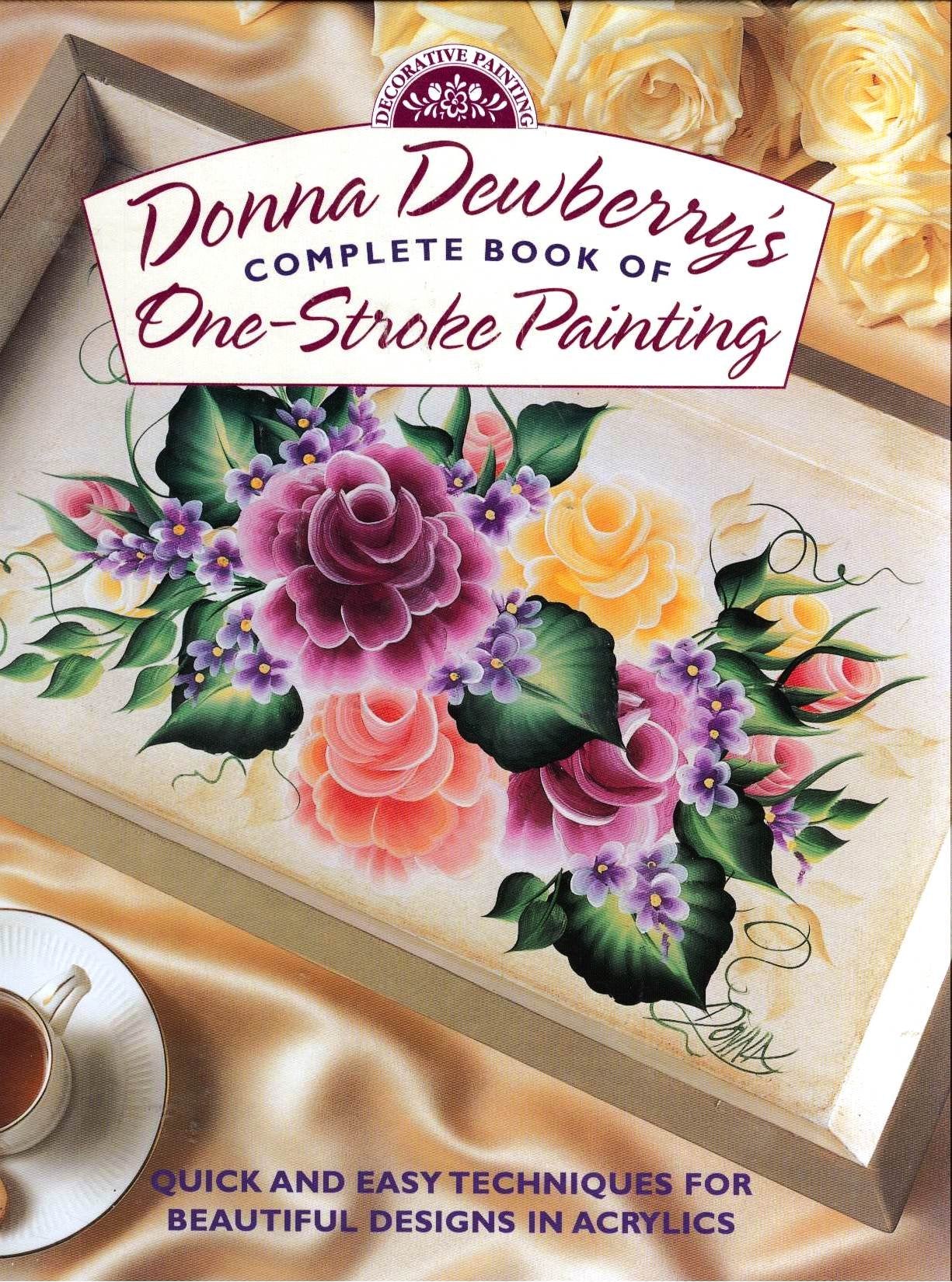 Donna Dewberry's Complete Book of One-Stroke Painting Film, Art & Culture