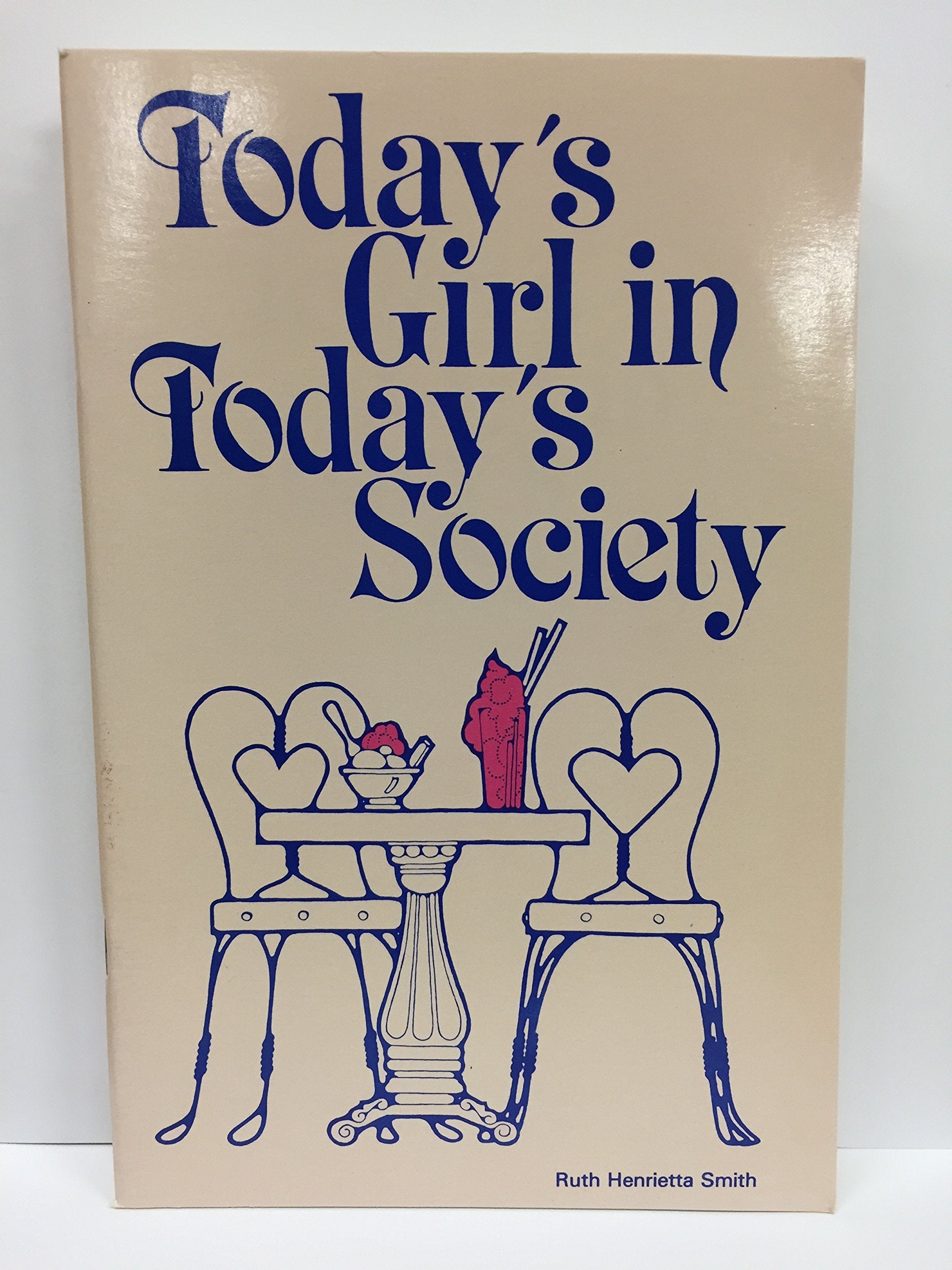 Title: Todays Girl in Todays Society by Smith, Ruth Henrietta Books