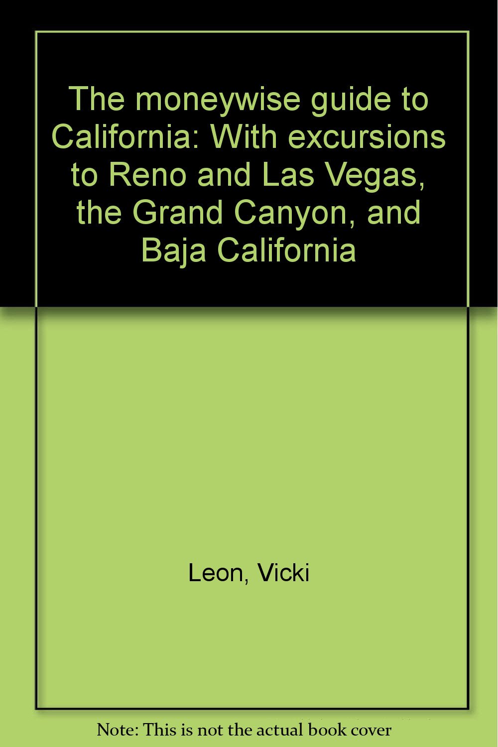 The moneywise guide to California: With excursions to Reno and Las Vegas, the Grand Canyon, and Baja California Books